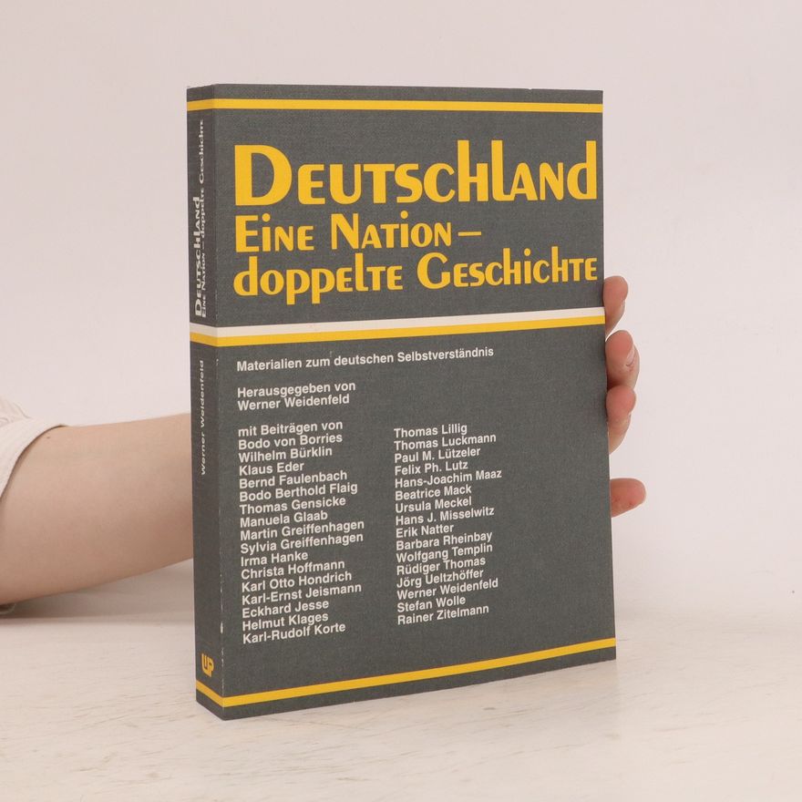 Werner Wiedenfeld Deutschland, eine Nation - doppelte Geschichte