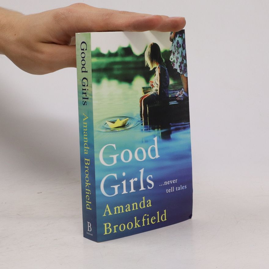 Amanda Brookfield Good Girls... never tell tales
