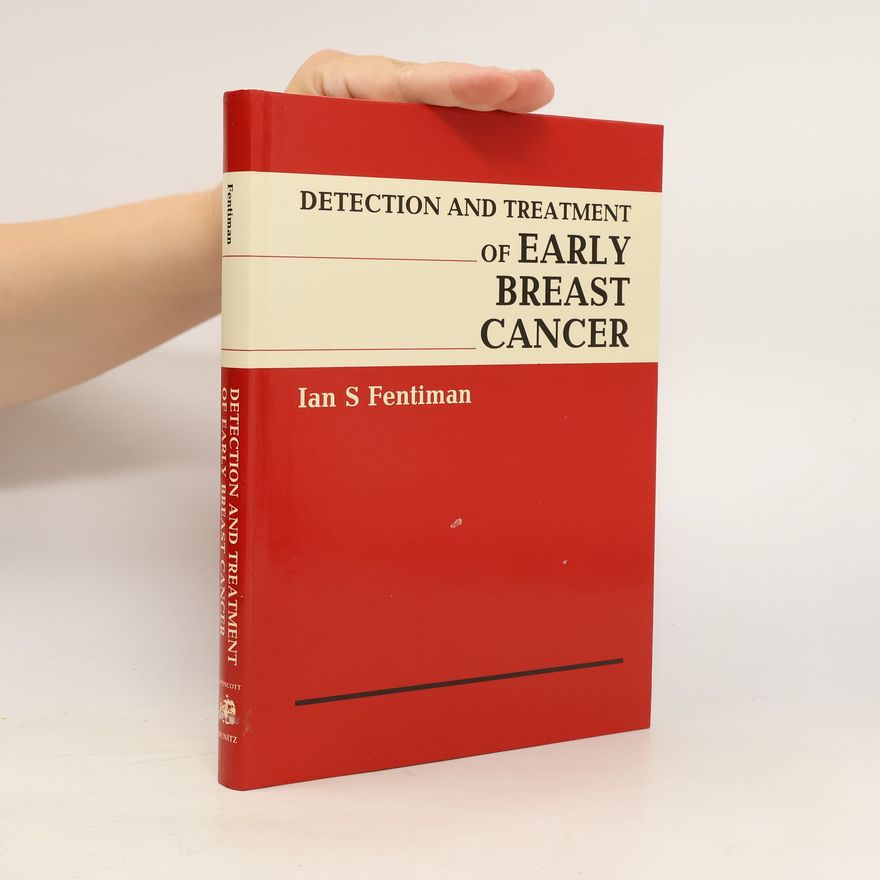 Ian S. Fentiman Detection and Treatment of Early Breast Cancer