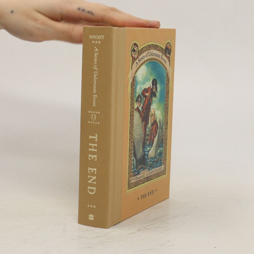 Lemony Snicket A Series of Unfortunate Events 13. The End