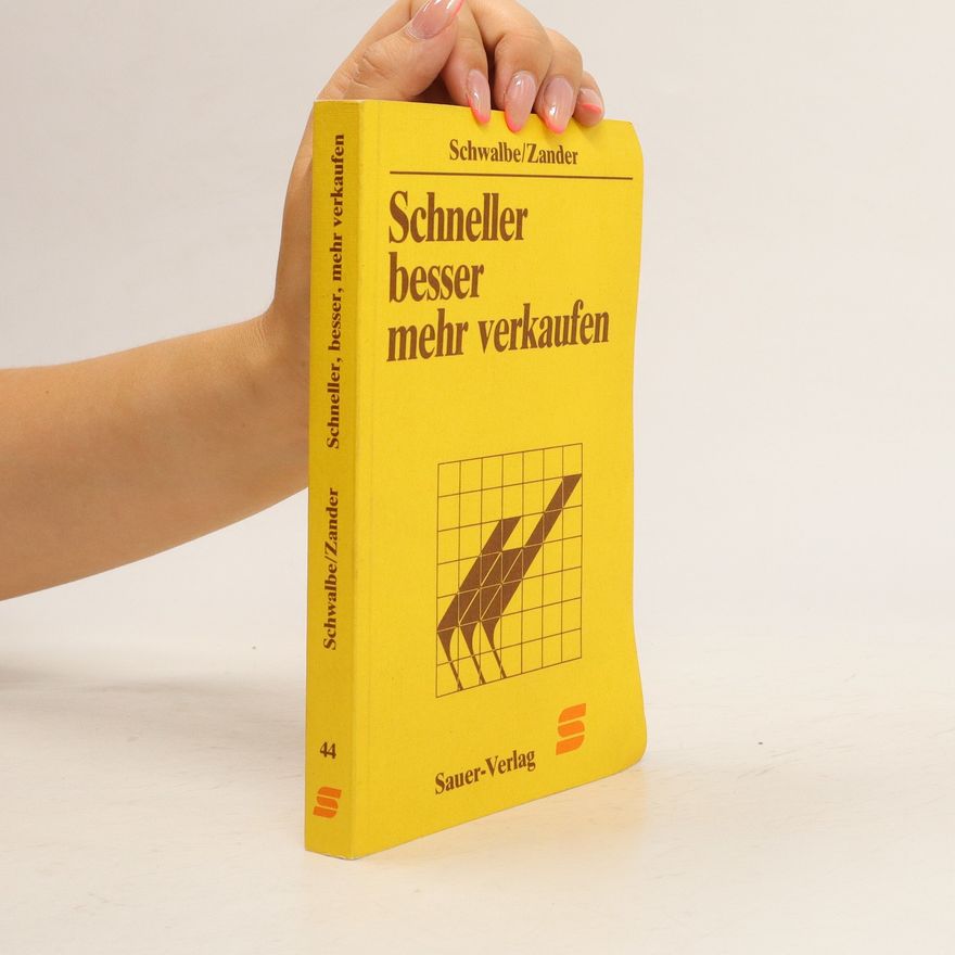 Heinz Schwalbe Schneller, besser, mehr verkaufen