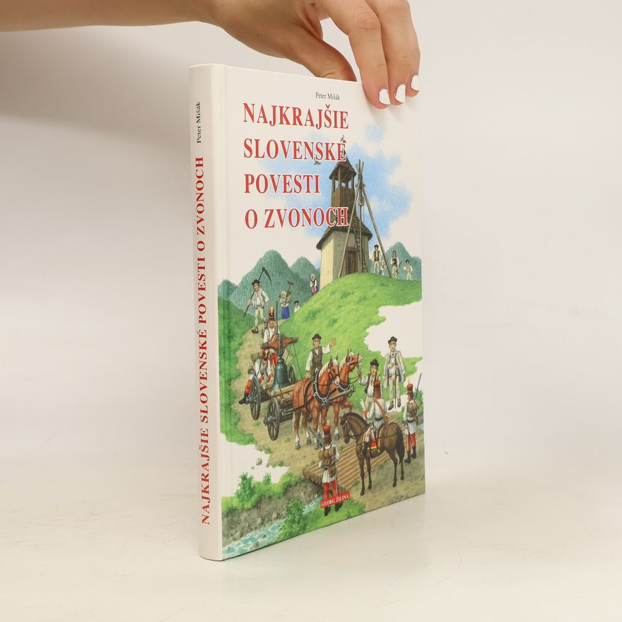 Peter Mišák Najkrajšie slovenské povesti o zvonoch