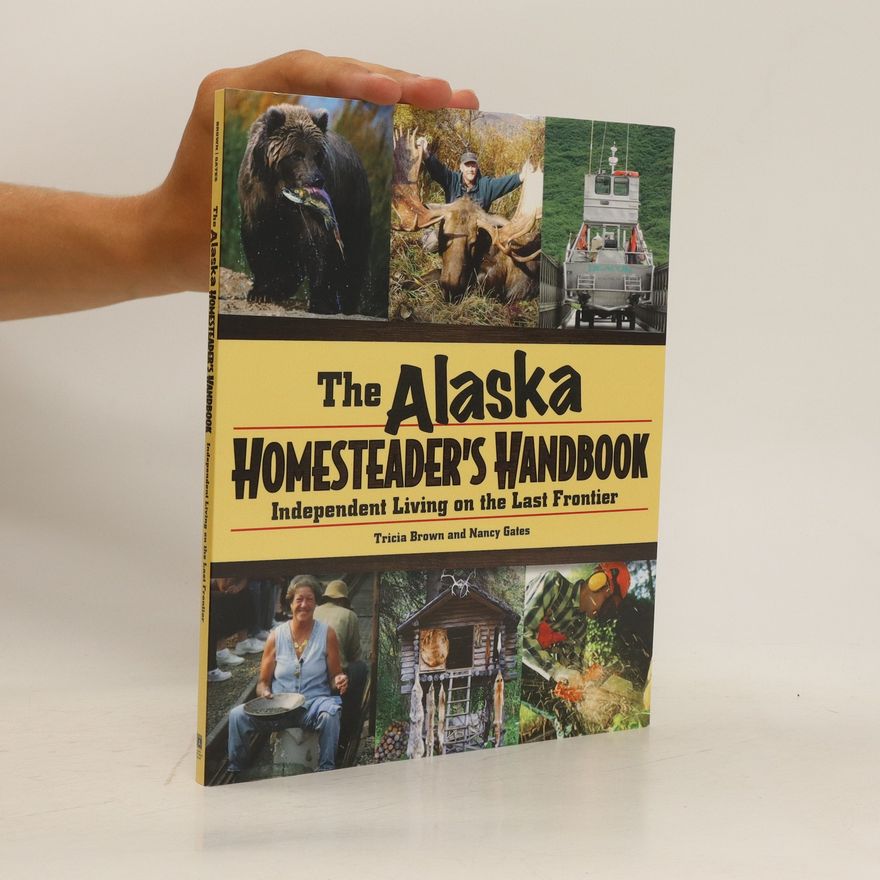 Nancy Gates Alaska Homesteader's Handbook