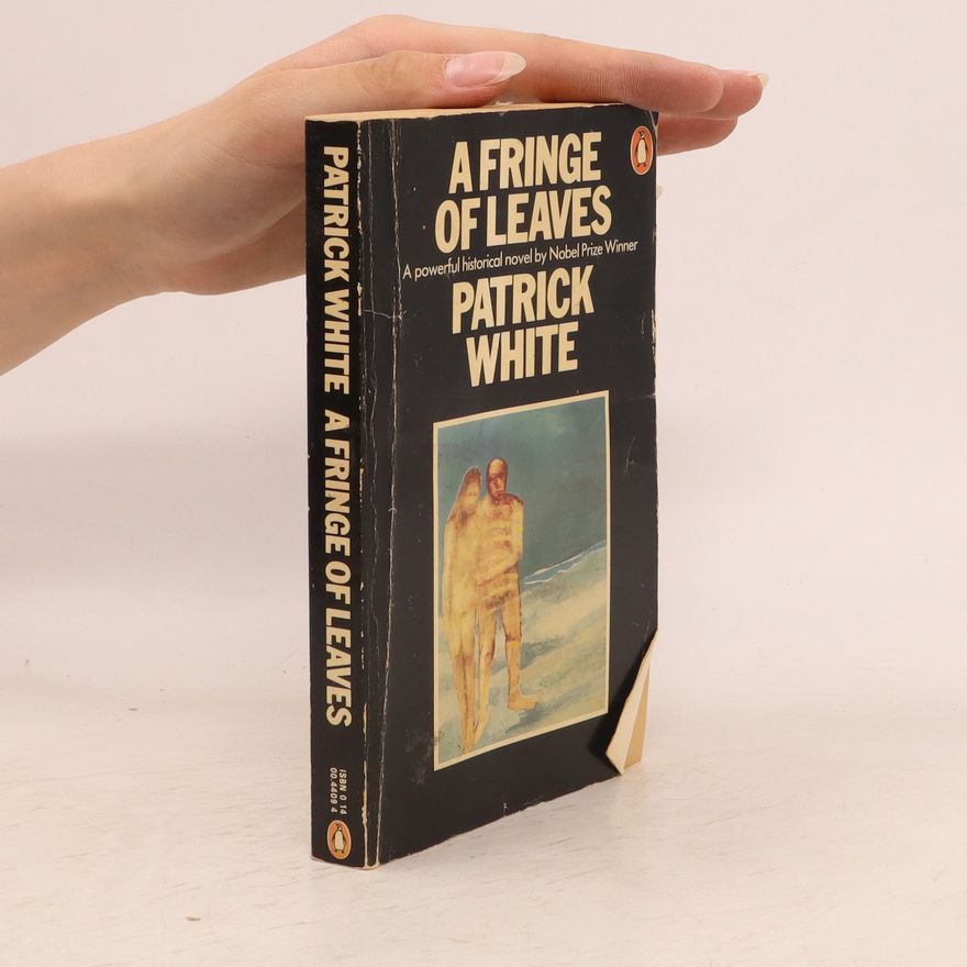 Patrick White A Fringe of Leaves