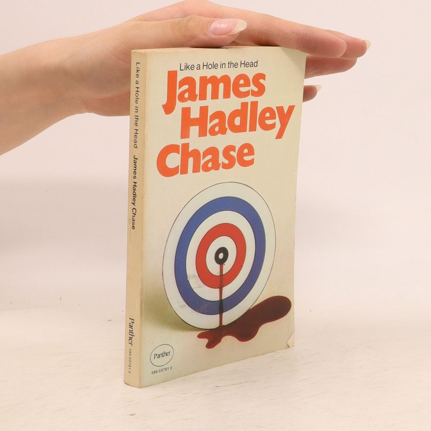 James Hadley Chase Like a Hole in the Head