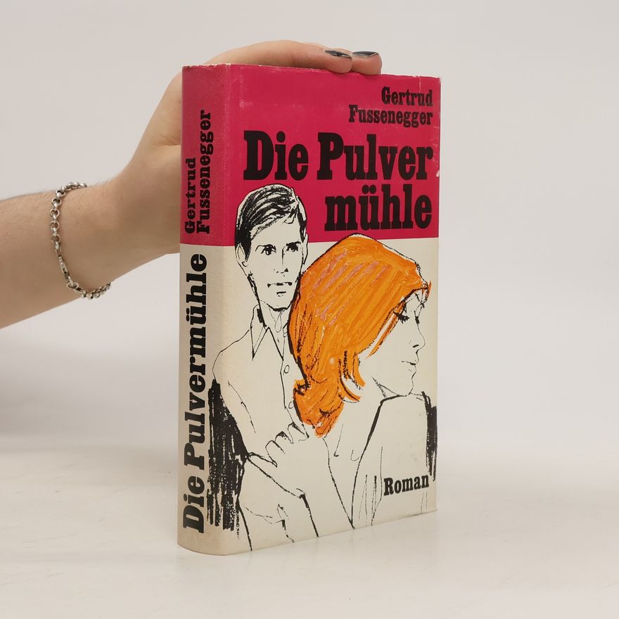 Gertrud Fussenegger Die Pulver mühle