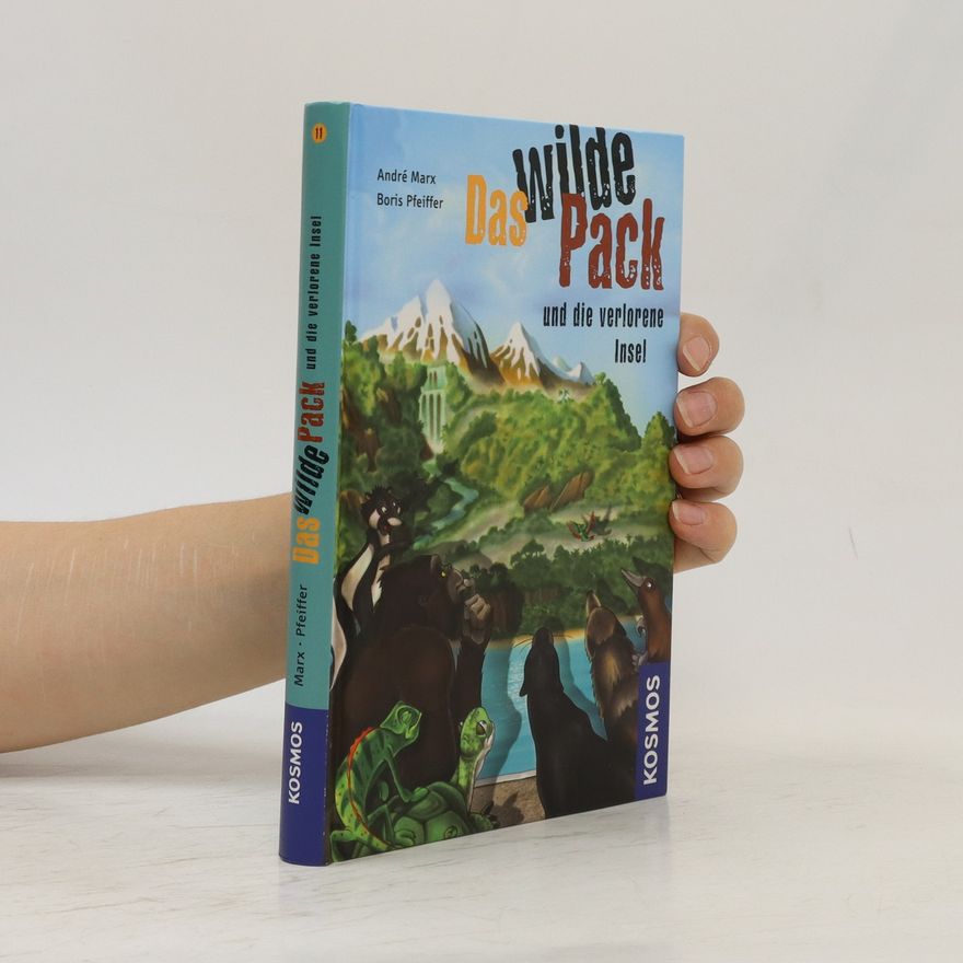 André Marx Das wilde Pack - und die verlorene Insel