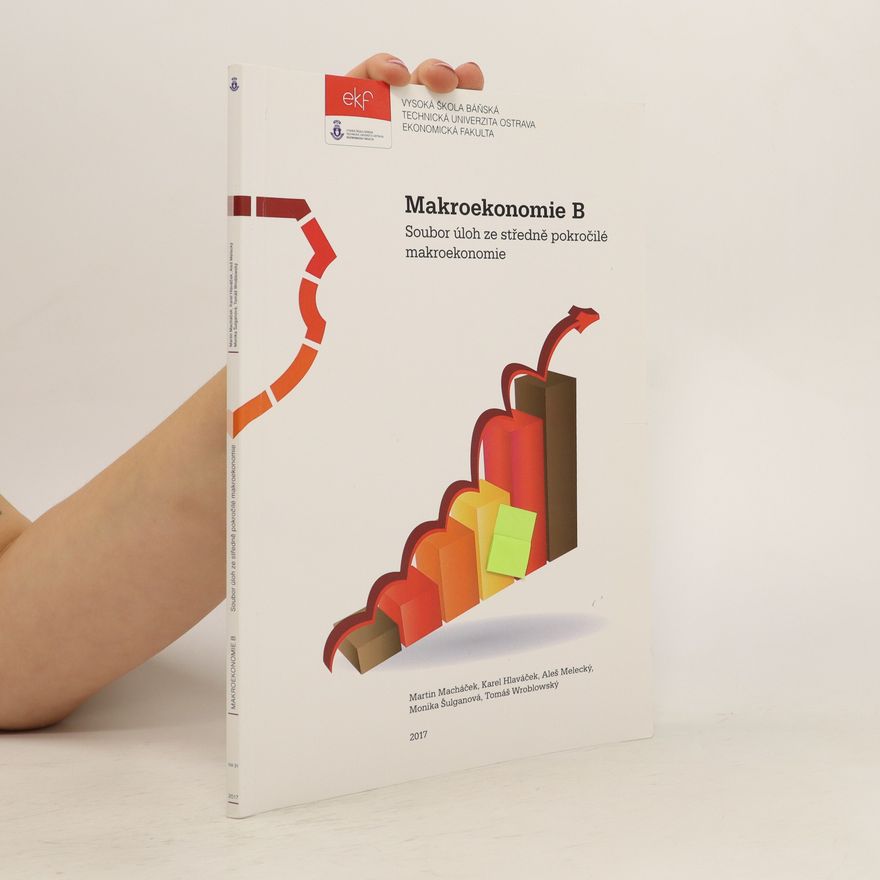 Monika Šulganová Makroekonomie B - soubor úloh ze středně pokročilé makroekonomie