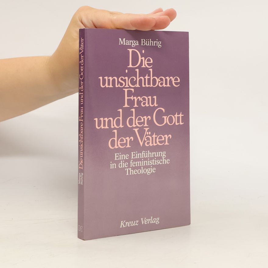 Marga Bührig Die unsichtbare Frau und der Gott der Väter