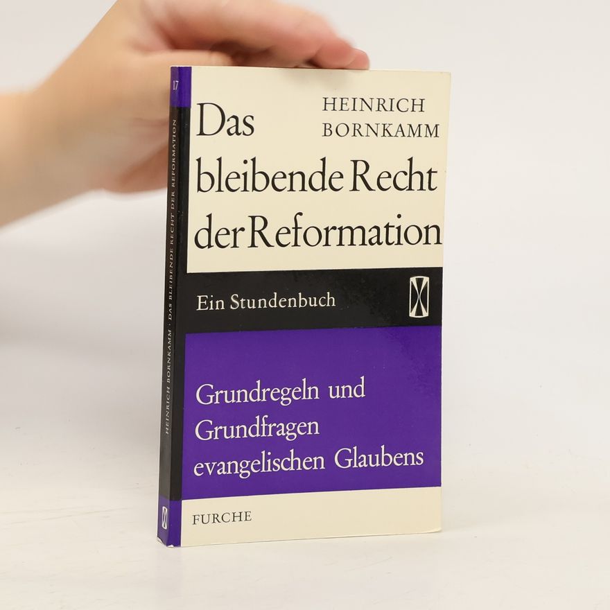 Heinrich Bornkamm Das bleibende Recht der Reformation