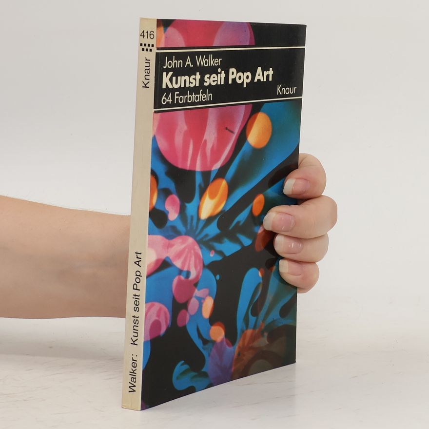 John A. Walker Kunst seit Pop Art