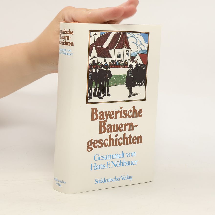Hans F. Nöhbauer Bayerische Bauerngeschichten