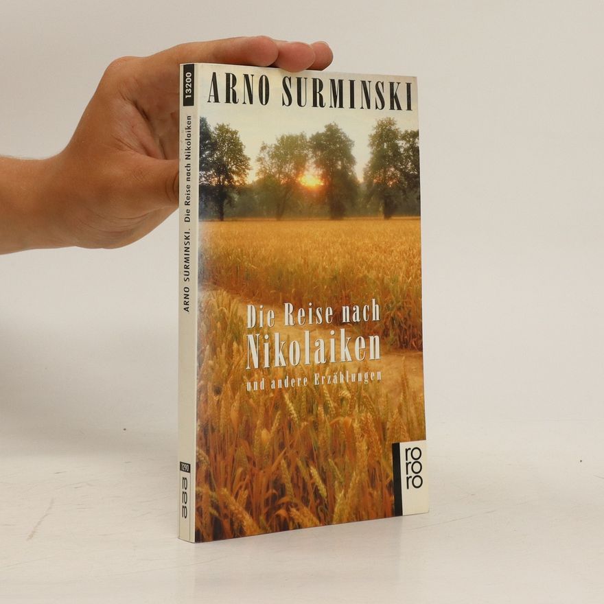 Arno Surminski Die Reise nach Nikolaiken und andere Erzählungen