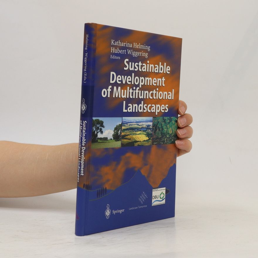Katharina Helming Sustainable development of multifunctional landscapes ; with 28 tables