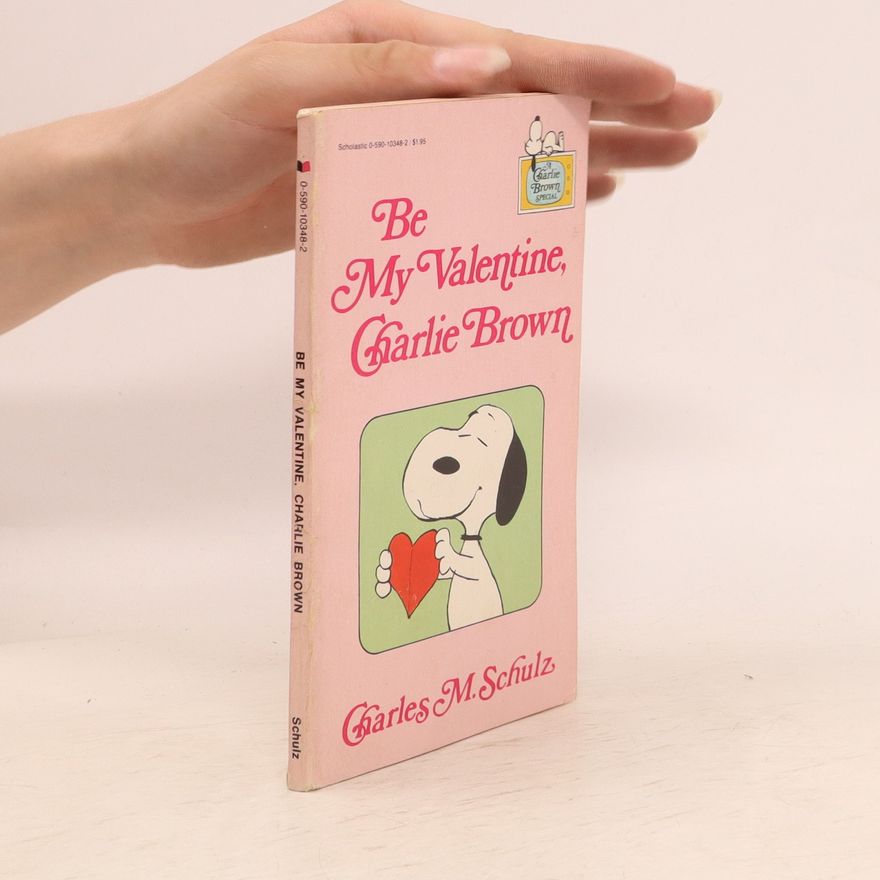 Charles Monroe Schulz Be My Valentine, Charlie Brown