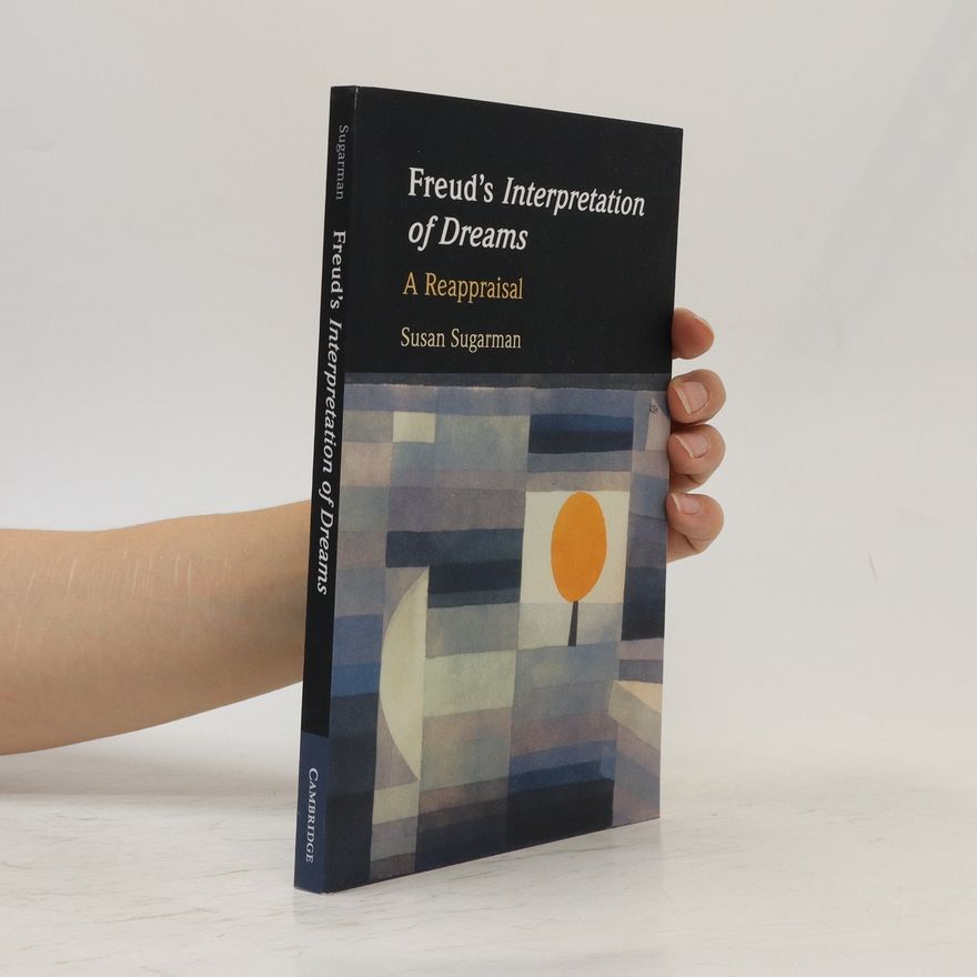 Susan Sugarman Freud's Interpretation of Dreams