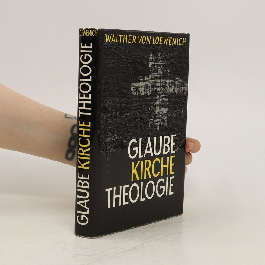 Walther von Loewenich Glaube Kirche Theologie