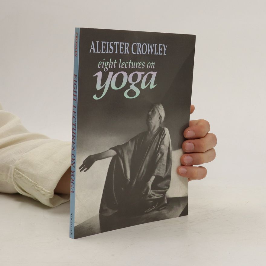 Aleister Crowley Eight Lectures on Yoga