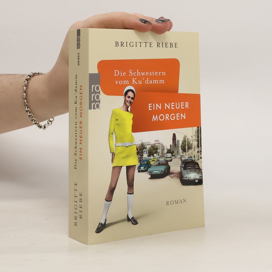 Brigitte Riebe Die Schwestern vom Ku'damm. Ein neuer Morgen