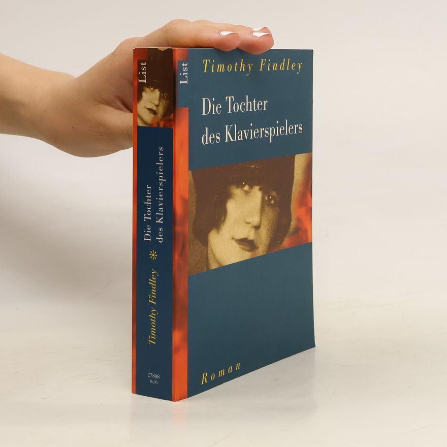Timothy Findley Die Tochter des Klavierspielers