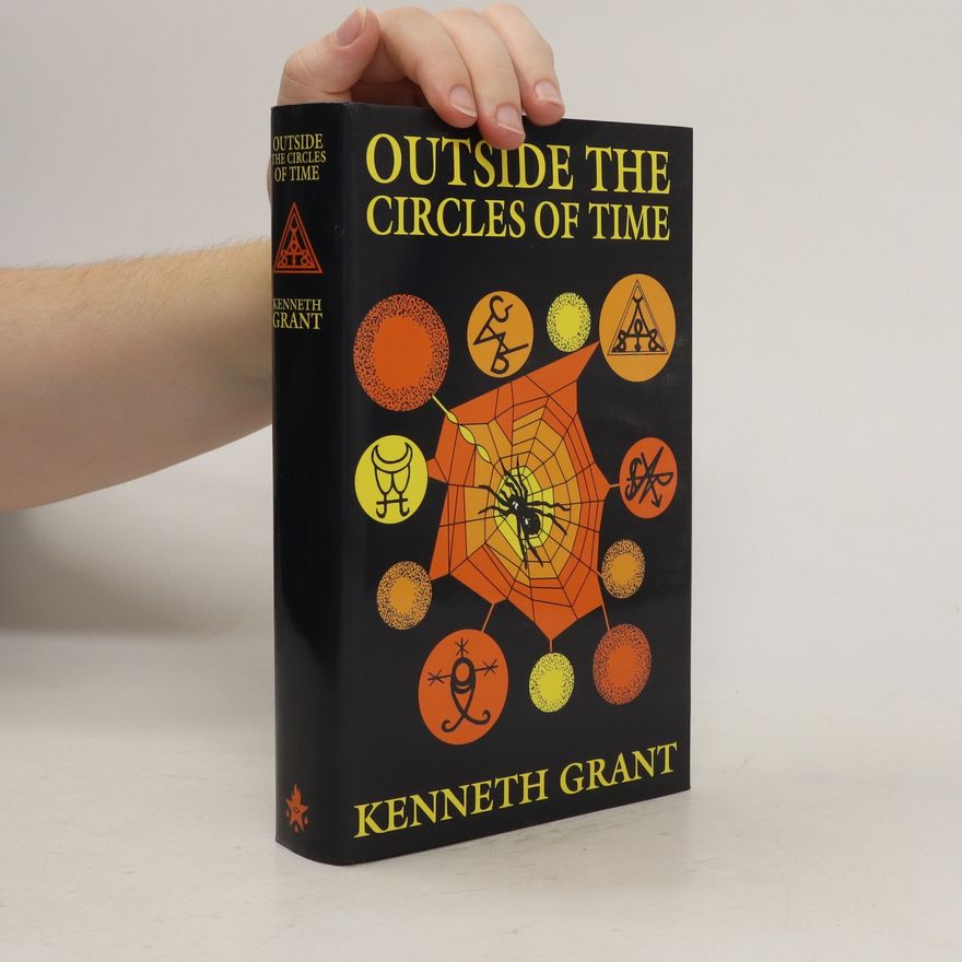 Kenneth Grant Outside the Circles of Time