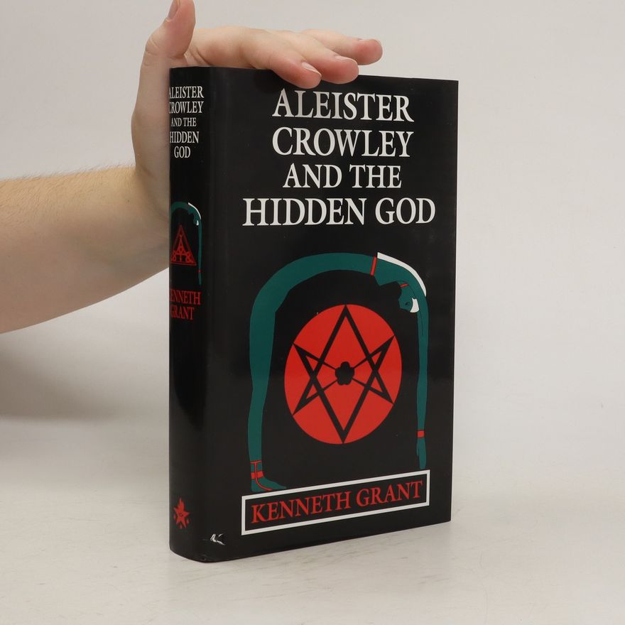 Kenneth Grant Aleister Crowley and the Hidden God
