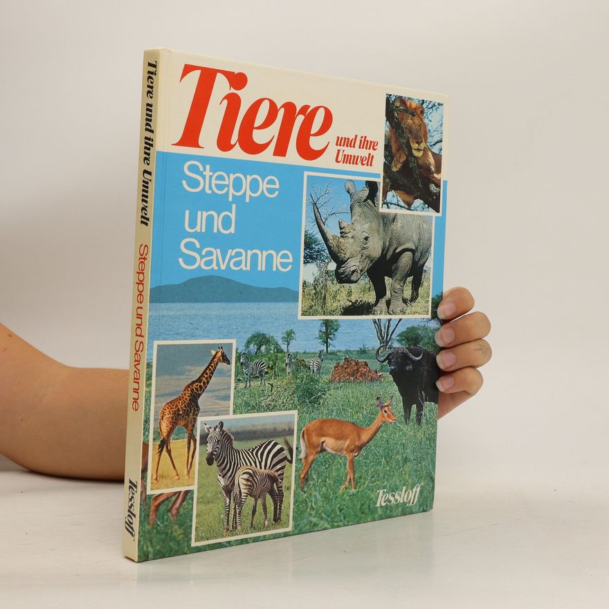 Autorenkollektiv Tiere und ihre Umwelt. Steppe und Savanne