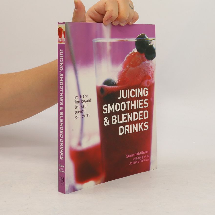 Joanna Farrow Juicing, Smoothies and Blended Drinks
