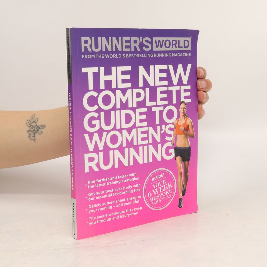 Collectif d'auteurs Runner´s World. The New Complete Guide to Women´s Running