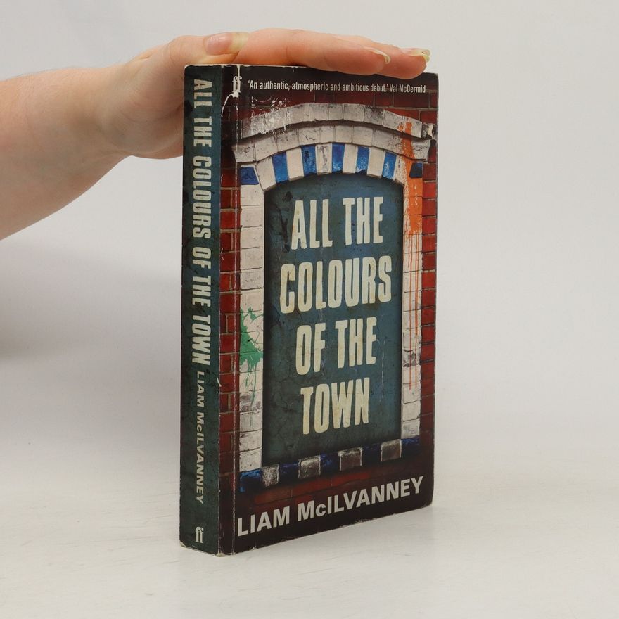 Liam McIlvanney All the Colours of the Town