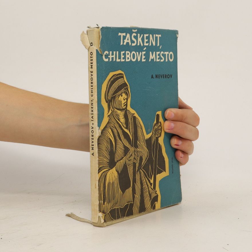 Alexander Neverov Taškent, chlebové mesto