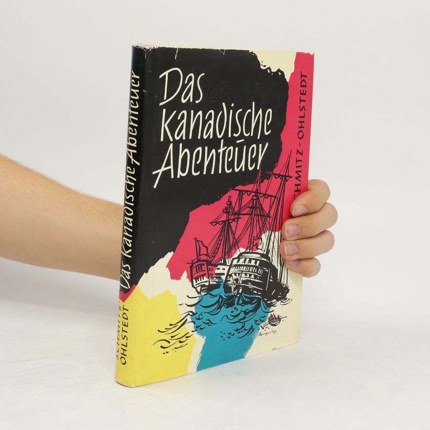 Fred Schmitz-Ohlstedt Das kanadische Abenteuer
