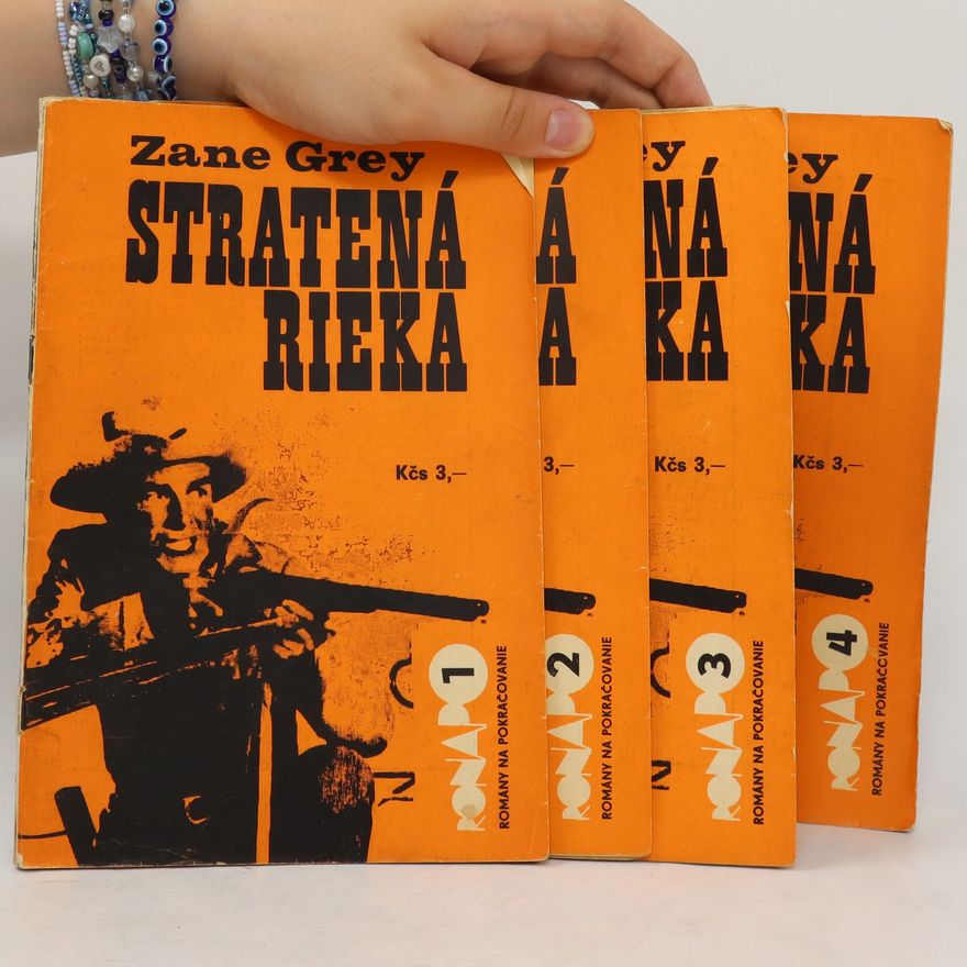 Zane Grey Stratená rieka 1.-4. díl