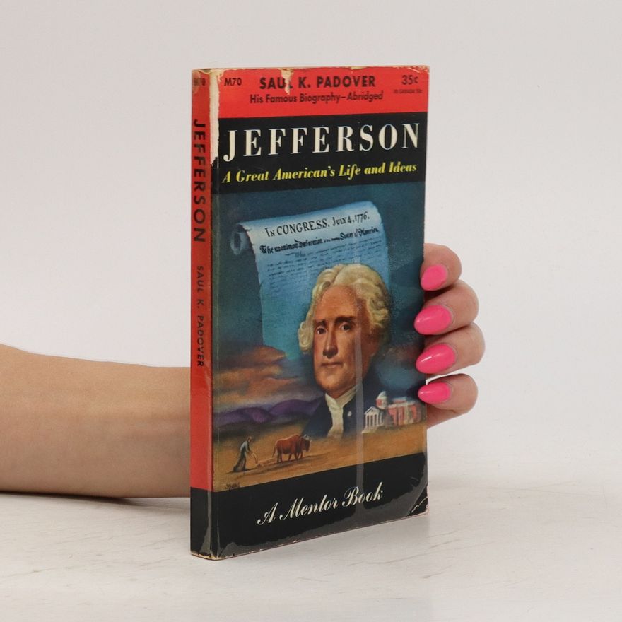 Saul K. Radover Jefferson. A Great American´s Life and Ideas
