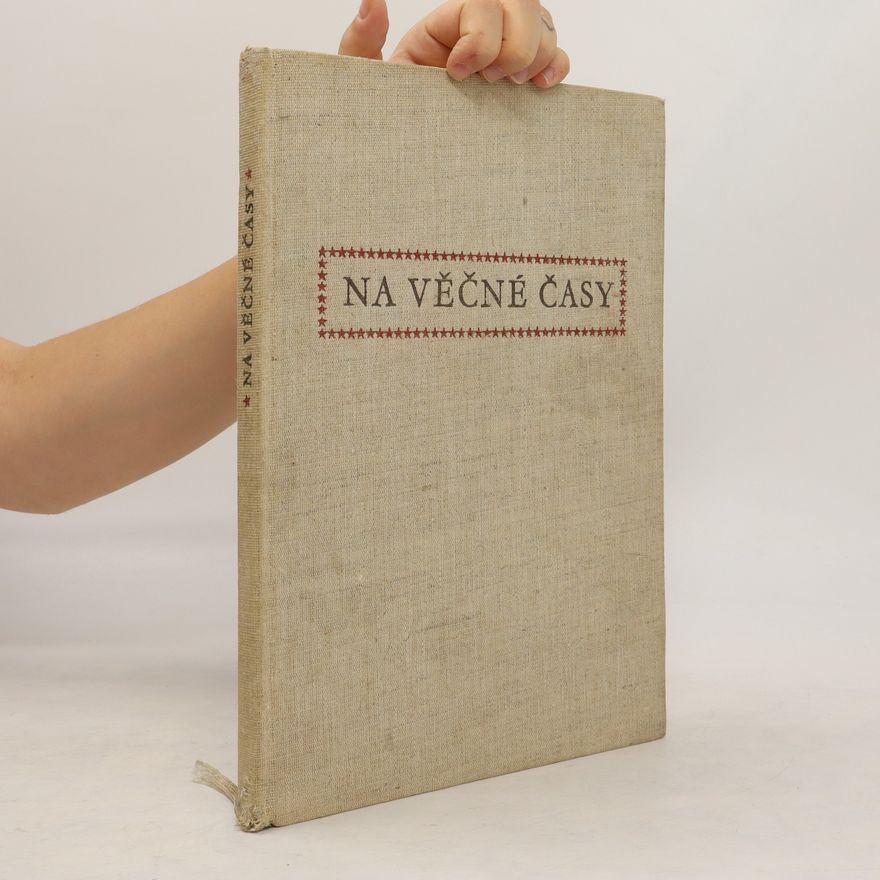 Autorenkollektiv Na věčné časy. K desátému výročí osvobození Československé republiky Sovětskou armádou