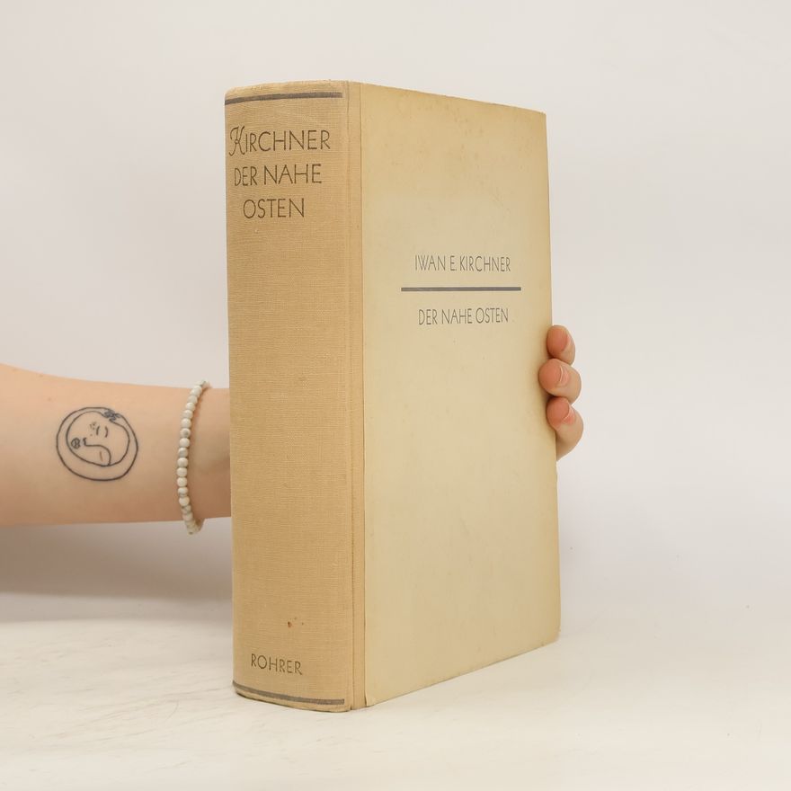 Iwan E. Kirchner  Der Nahe Osten