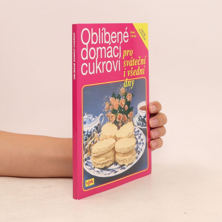Libuše Vlachová Oblíbené domácí cukroví pro sváteční i všední dny