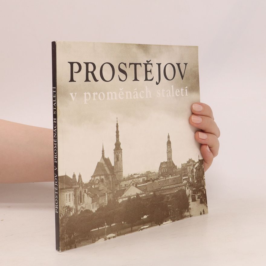 Kolektív autorov Prostějov v proměnách staletí