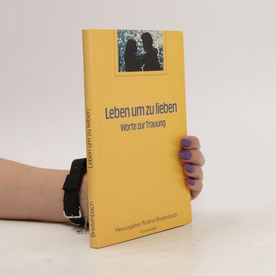 Roland Breitenbach Leben um zu lieben