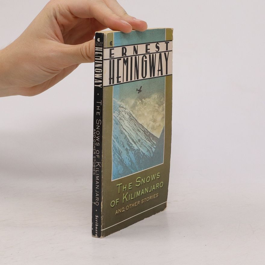 Ernest Hemingway The snows of Kilimanjaro and other stories