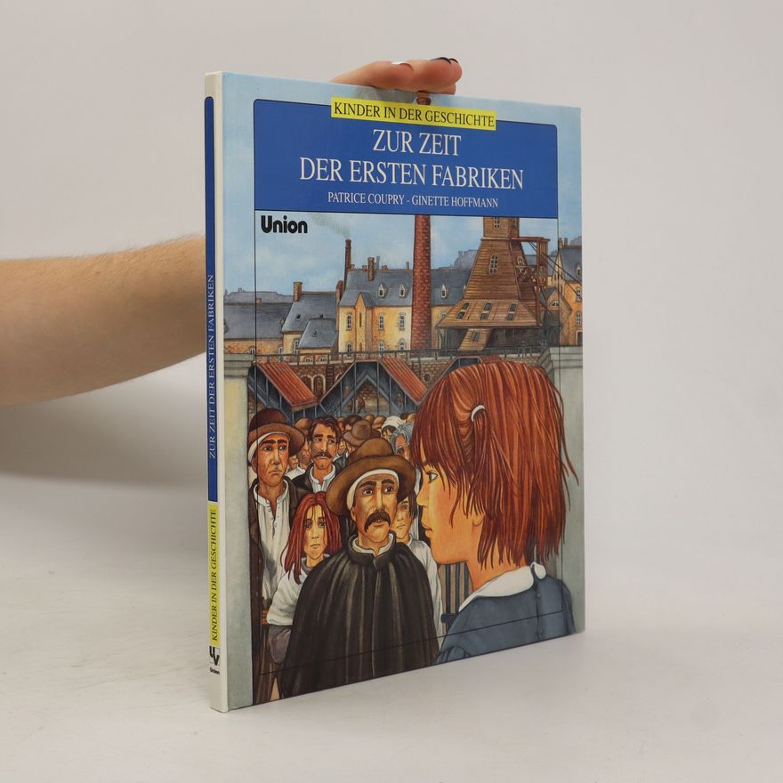 Patrice Coupry Zur Zeit der ersten Fabriken