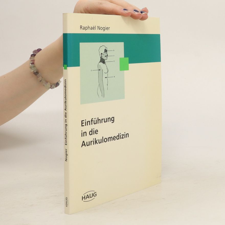 Raphae l. Nogier Einführung in die Aurikulomedizin