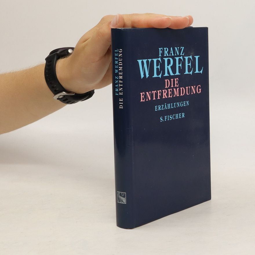 Franz Werfel Die Entfremdung : Erzählungen