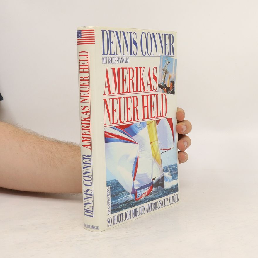 Dennis Conner Amerikas neuer Held