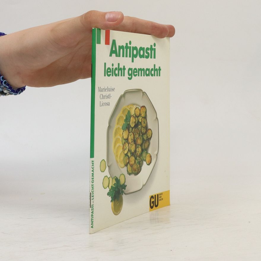Marieluise Christl-Licosa Antipasti leicht gemacht