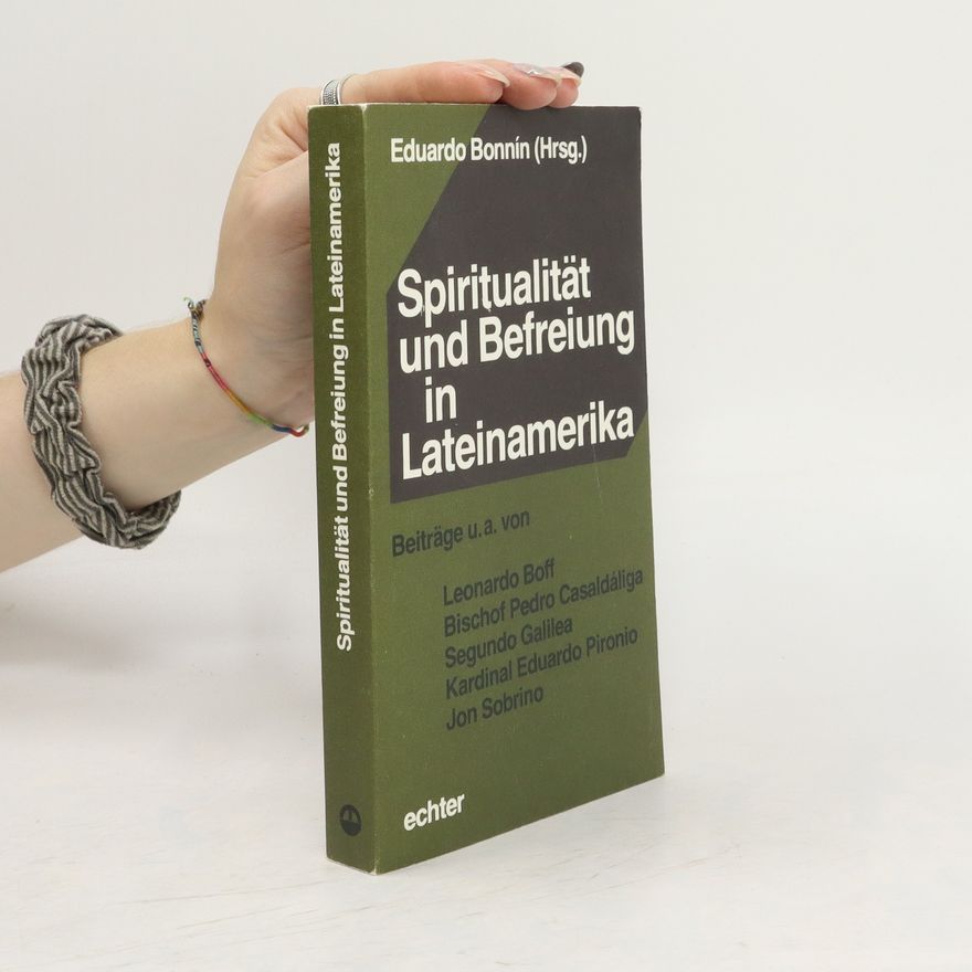 Eduardo Bonnín Spiritualität und Befreiung in Lateinamerika