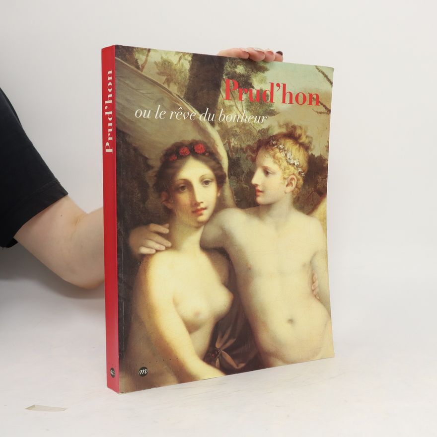Sylvain Laveissière Prud'hon, ou, Le rêve du bonheur