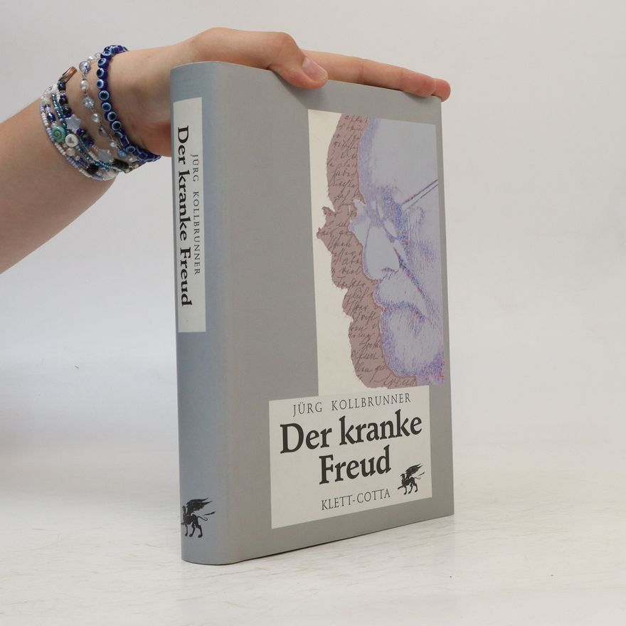 Jürg Kollbrunner Der kranke Freud