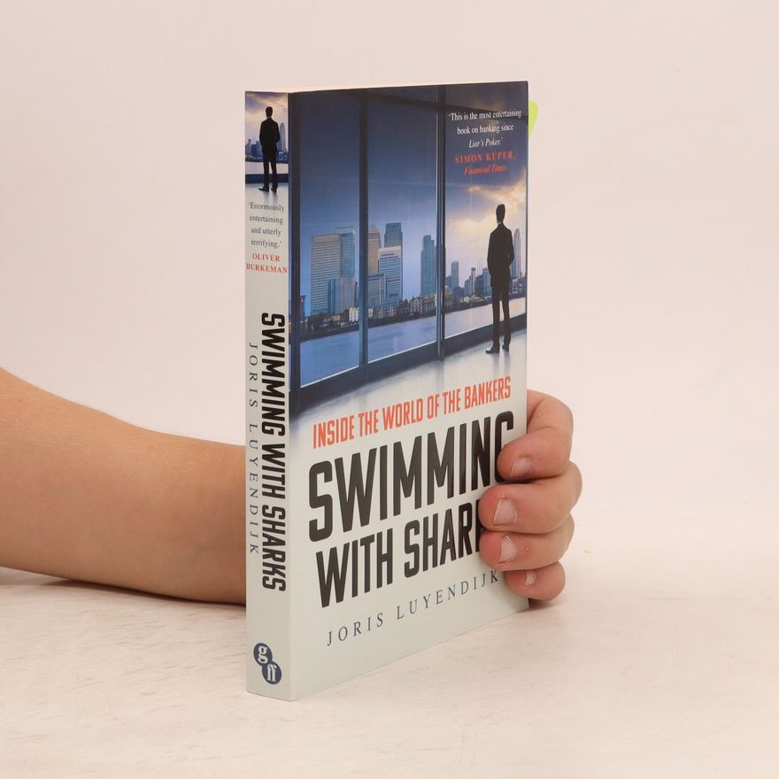 Joris Luyendijk Swimming with sharks: inside the world of the bankers