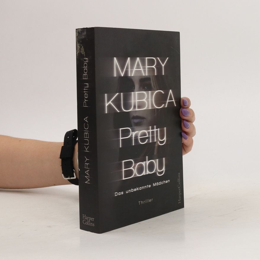 Mary Kubica Pretty baby - das unbekannte Mädchen
